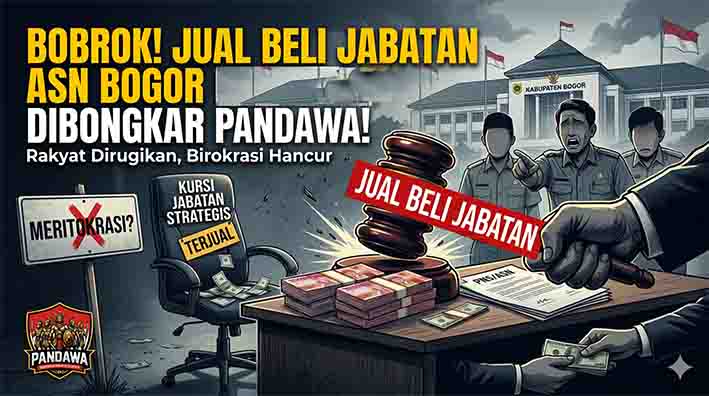 Lelang Jabatan atau Jual Beli Kursi? PANDAWA Bongkar Aroma Amis Birokrasi di Kabupaten Bogor